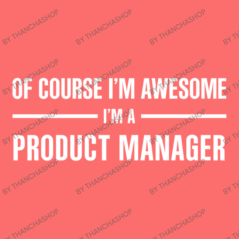 I'm Awesome I'm A Product Manager Snapback Trucker Cap | Artistshot