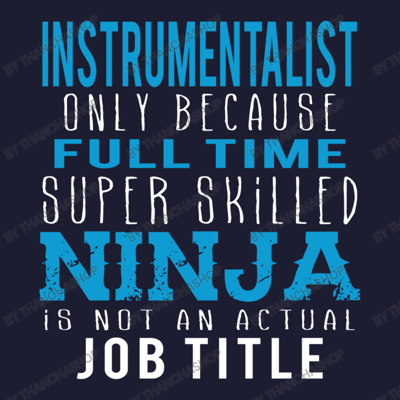 Instrumentalist Because Ninja Is Not A Job Title Foam Trucker Hat by thanchashop | Artistshot