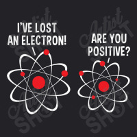 I've Lost An Electron! Are You Positive Youth Tee | Artistshot