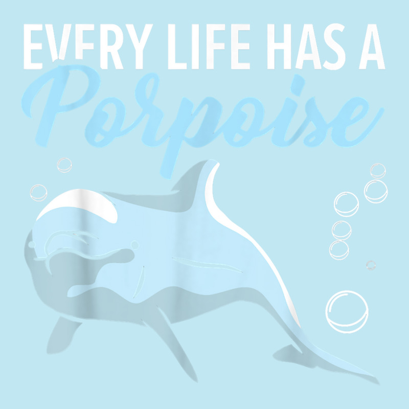 Every Life Has A Porpoise Dolphin Lover Marine Biology T Shirt Urban Pullover Hoodie | Artistshot