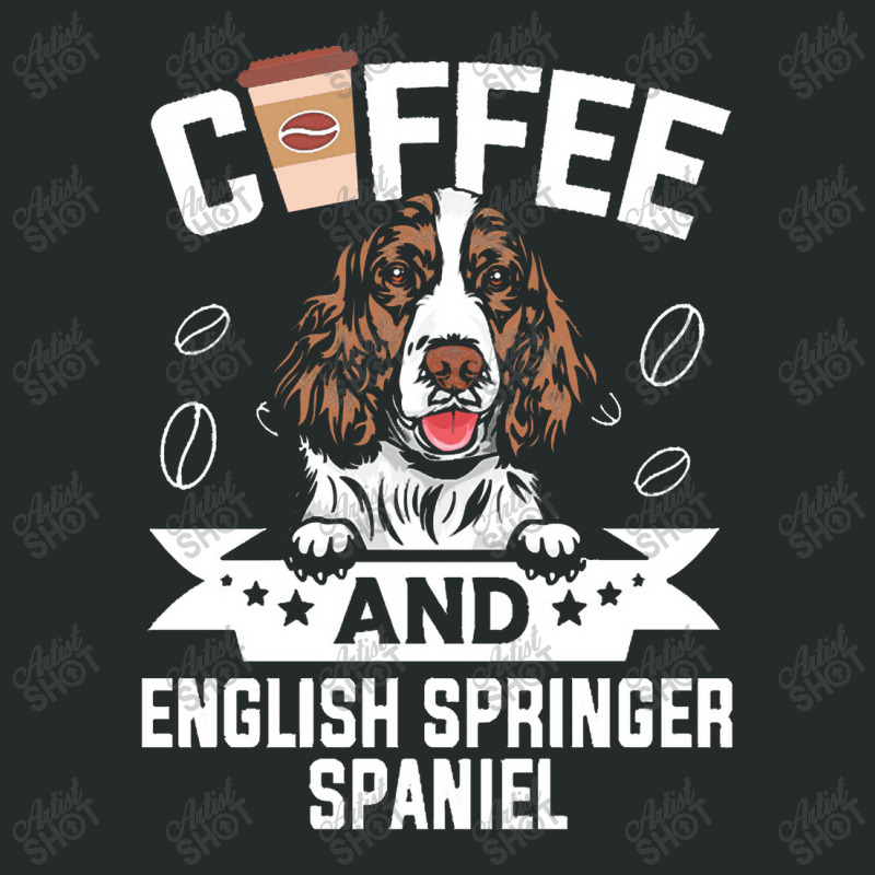 Dog Lover Gifts   Coffee And English Springer Spaniel Dog Desig Women's Triblend Scoop T-shirt by yongbiyb | Artistshot