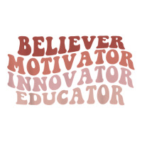 Believer Motivator Innovator Educator Retro Teacher Gifts T Shirt Bomber Jacket | Artistshot