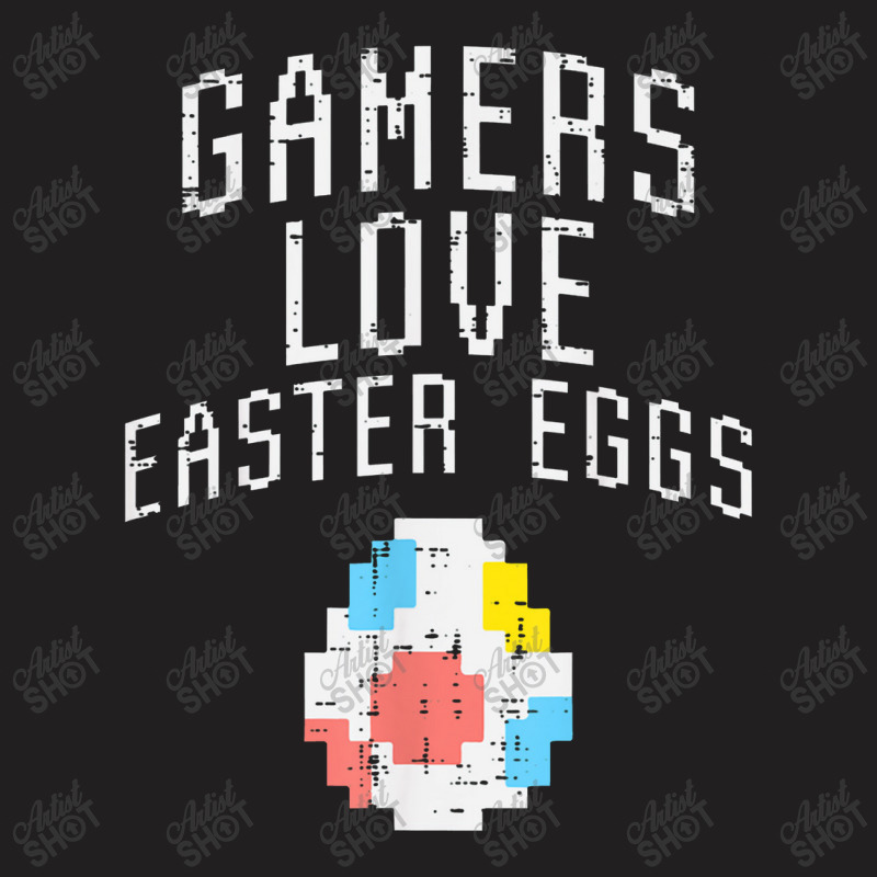 Gamers Love Easter Eggs Pixelated Easter Video Game Gaming T-shirt | Artistshot