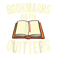 Funny Bookmarks Are For Quitters Reading Librarian Men Women T Shirt Bomber Jacket | Artistshot