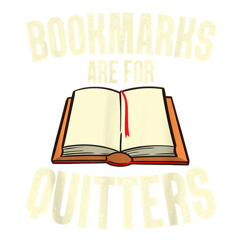 Funny Bookmarks Are For Quitters Reading Librarian Men Women T Shirt Bomber Jacket by erinlorrai | Artistshot