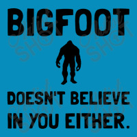 Bigfoot Does Not Believe In You Either Funny Beanie | Artistshot