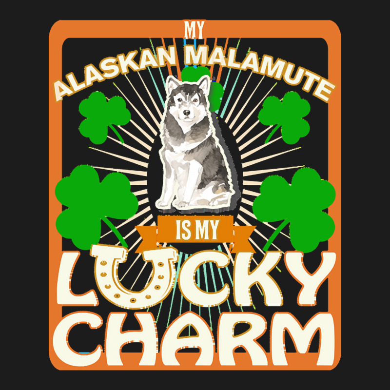 Alaskan Malamute T  Shirt My Alaskan Malamute Is My Lucky Charm   Gift Beanie | Artistshot