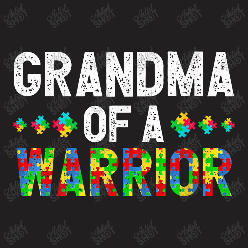 Grandma Of A Warrior Proud Grandma Autism T-shirt | Artistshot