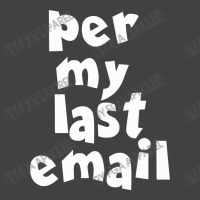 Per My Last  Email Funny Strike Vintage T-shirt | Artistshot