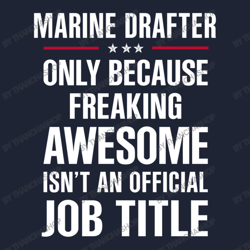 Gift For Freaking Awesome Marine Drafter Snapback Trucker Cap by thanchashop | Artistshot