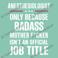 Gift For Badass Anesthesiologist Snapback Trucker Cap | Artistshot