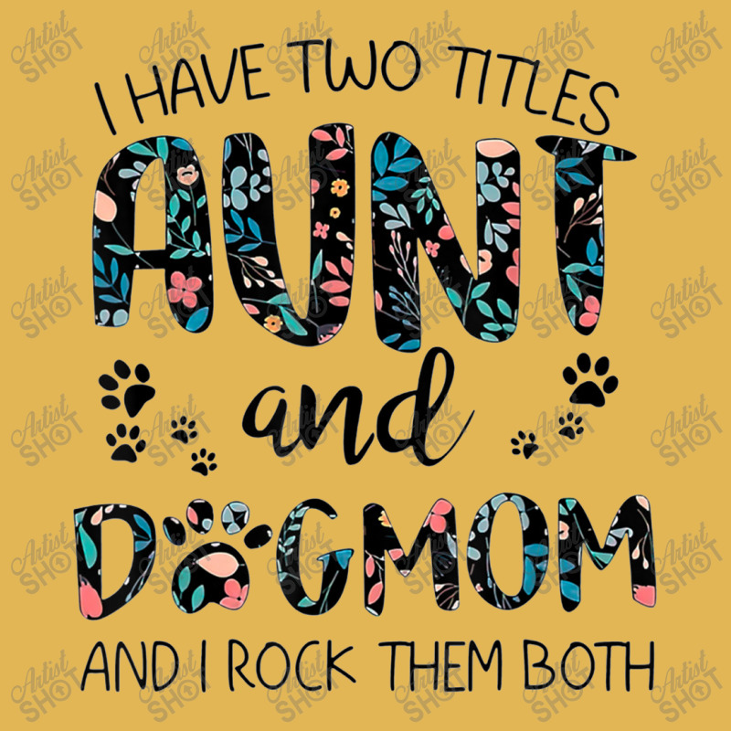 Have Two Titles Aunt And Dog Mom And I Rock Them Both Vintage Hoodie And Short Set | Artistshot