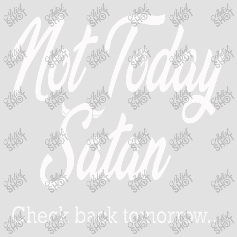 Not Today Satan Foam Trucker Hat by duniakubaby | Artistshot