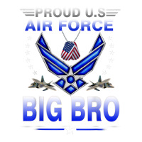 Air Force Proud Us Air Force Proud Big Bro Proud Air Force T Shirt Bomber Jacket | Artistshot