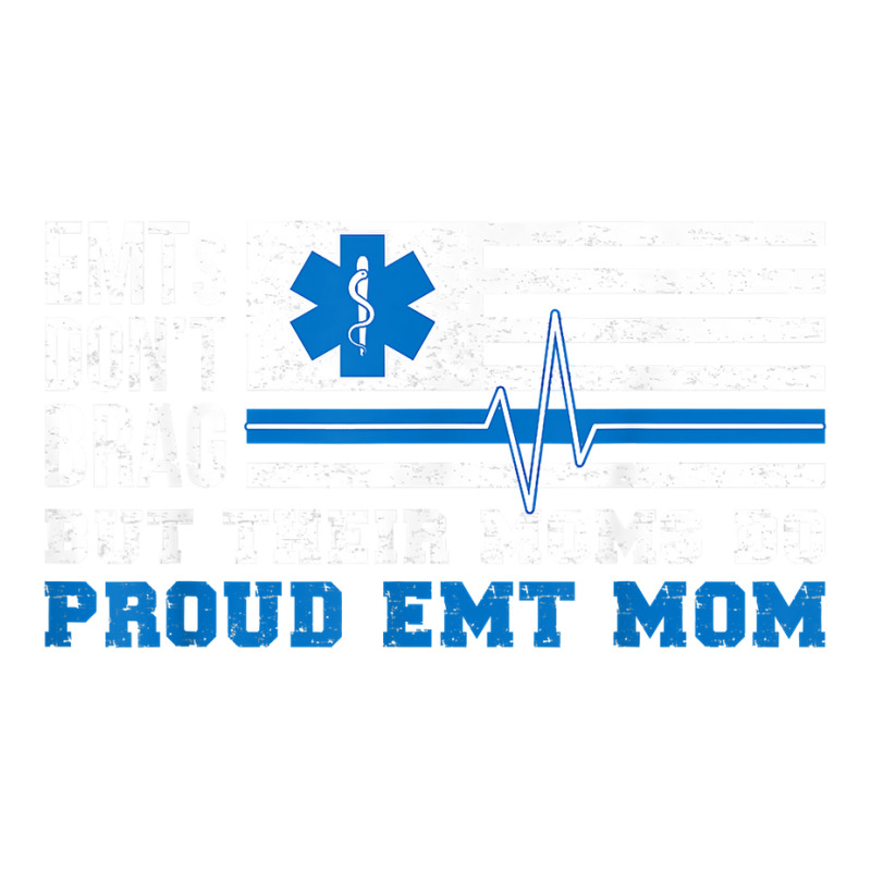 Emt Mom Proud Emergency Medical Technician Mama T Shirt Bomber Jacket | Artistshot