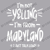 I'm Not Yelling! I'm From Maryland I Just Talk Loud! Youth 3/4 Sleeve | Artistshot