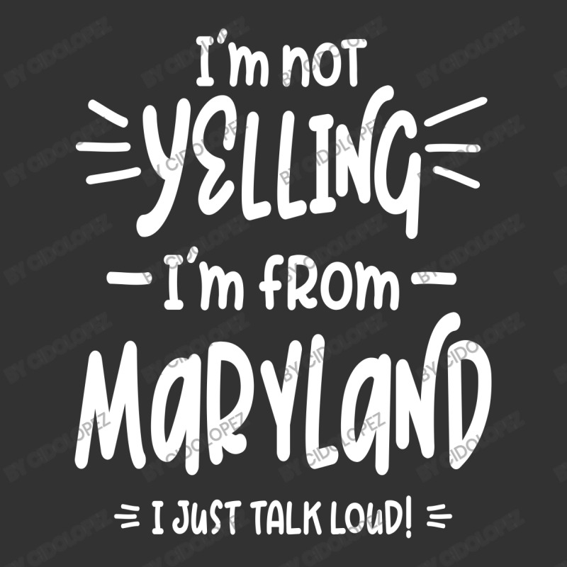 I'm Not Yelling! I'm From Maryland I Just Talk Loud! Baby Bodysuit | Artistshot