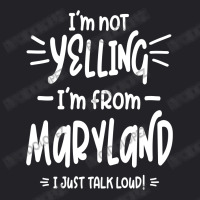 I'm Not Yelling! I'm From Maryland I Just Talk Loud! Youth Tee | Artistshot