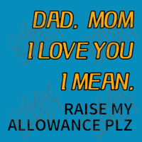 Dad Mom I Love You I Mean Raise My Allowance Please Beanie | Artistshot