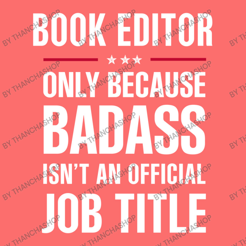 Book Editor Because Badass Isn't A Job Title Cool Gift Snapback Trucker Cap by thanchashop | Artistshot