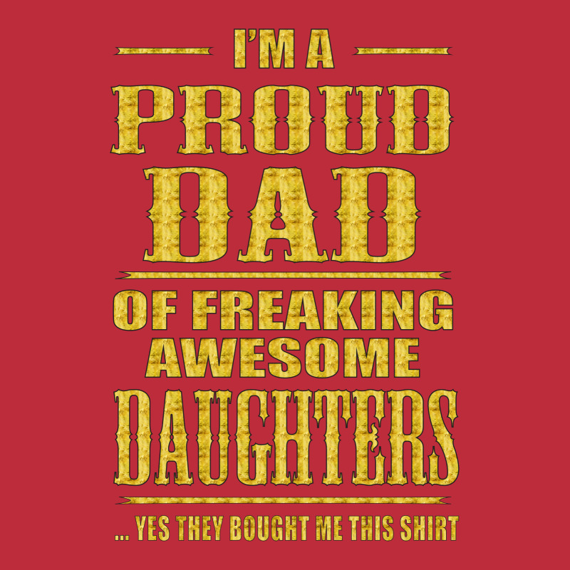 I'm Proud Dad Of Freaking Awesome Daughters Pocket T-shirt | Artistshot
