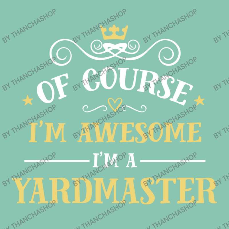 Of Course I'm Awesome I'm A Yardmaster Snapback Trucker Cap by thanchashop | Artistshot