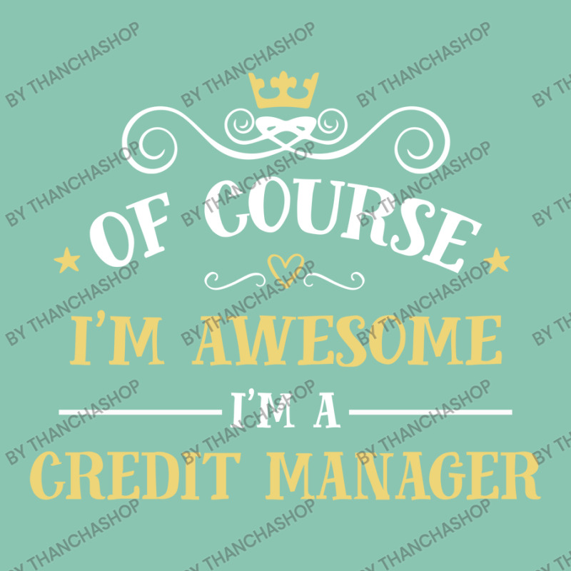 Of Course I'm Awesome I'm A Credit Manager Snapback Trucker Cap by thanchashop | Artistshot