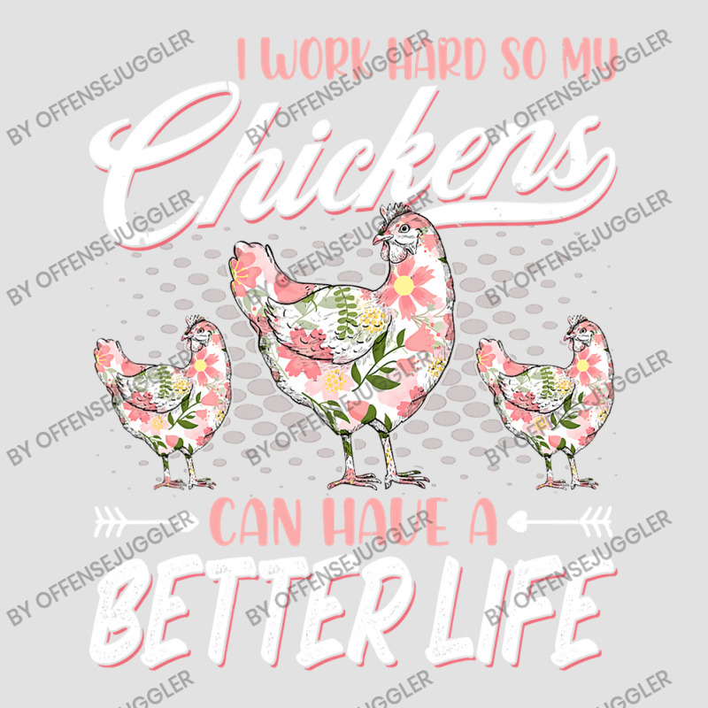 Chicken Cock I Work Hard So My Chickens Can Have A Better Life Chicken Foam Trucker Hat by offensejuggler | Artistshot