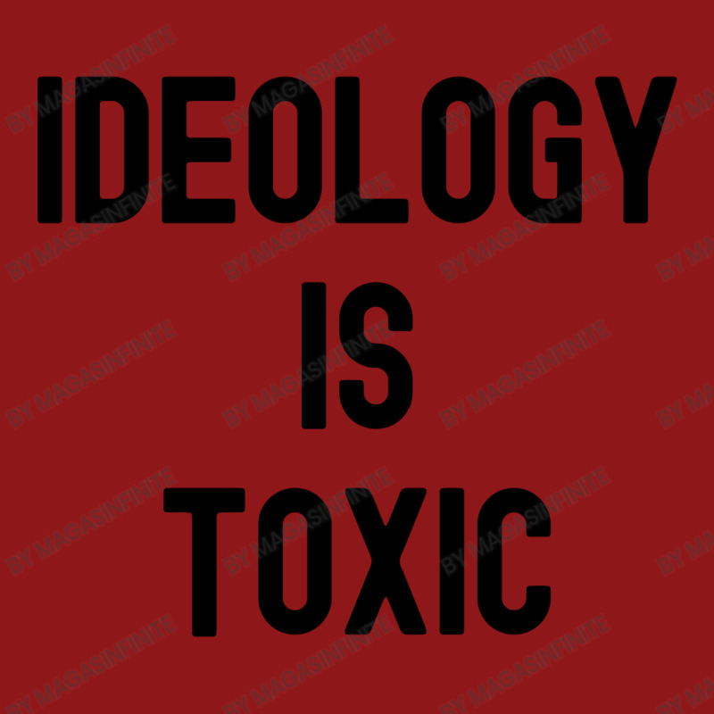 Ideology Is Toxic (in Black Letters) Foam Trucker Hat by Magasinfinite | Artistshot