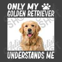 Golden Retriever  Only My Golden Retriever Understands Me Golde Vintage T-shirt | Artistshot