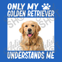 Golden Retriever  Only My Golden Retriever Understands Me Golde Toddler T-shirt | Artistshot