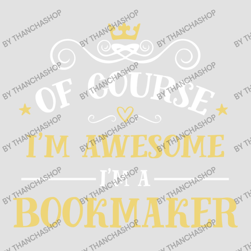 Of Course I'm Awesome I'm A Bookmaker Foam Trucker Hat by thanchashop | Artistshot