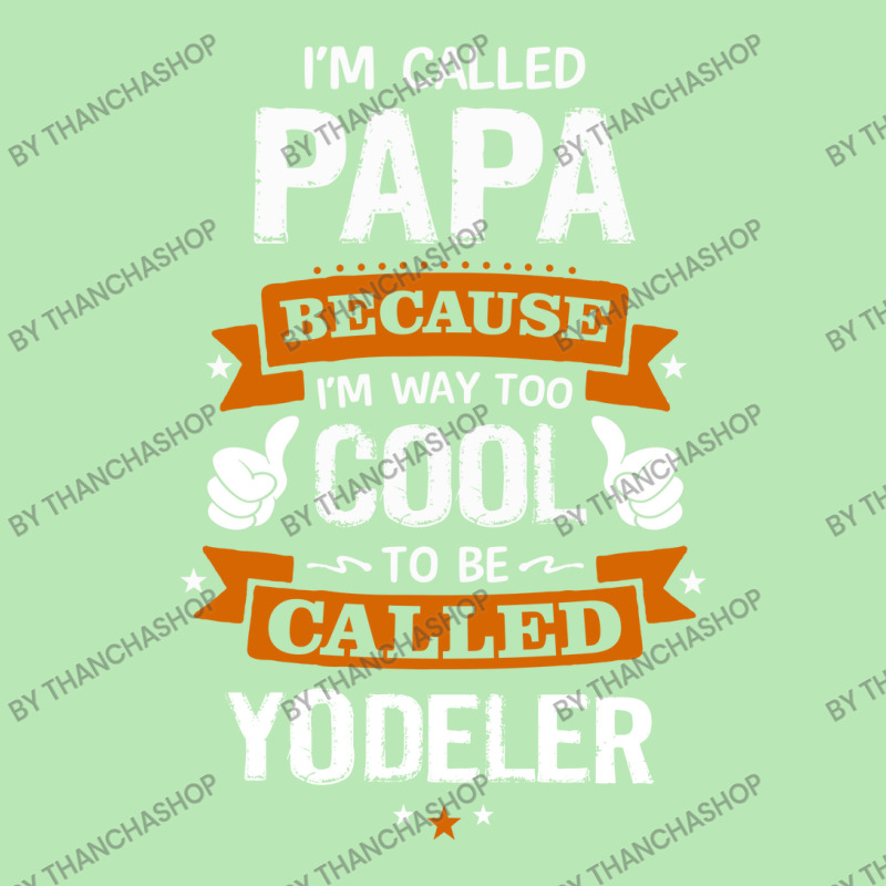 Papa Because To Be Called Yodeler Dyed Cap | Artistshot