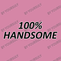 100 Percent Handsome Dyed Cap | Artistshot