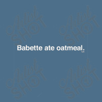 Babette Ate Oatmeal Dyed Cap | Artistshot