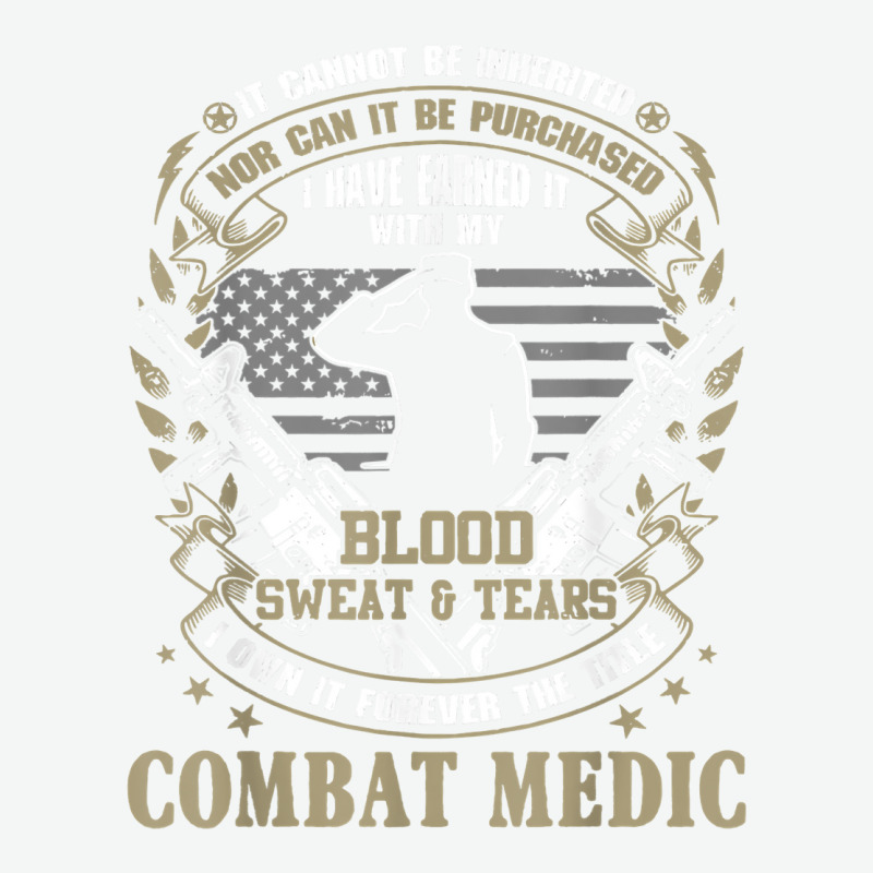 Combat Medic, It Can Not Be Inherited Or Purchased Gift T Shirt Urban Pullover Hoodie by kalerttjay | Artistshot