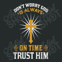 Dont Worry God Is Always On Time Trust Him Women's Triblend Scoop T-shirt | Artistshot