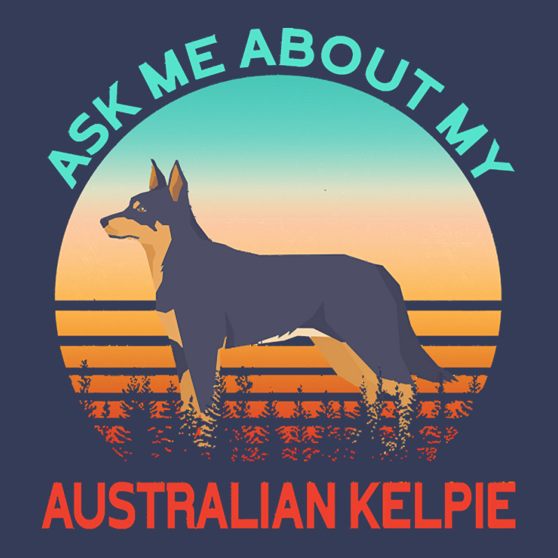 Australian Kelpie T  Shirt Ask Me About My Australian Kelpie T  Shirt Visor hat by kentledgepeaches | Artistshot