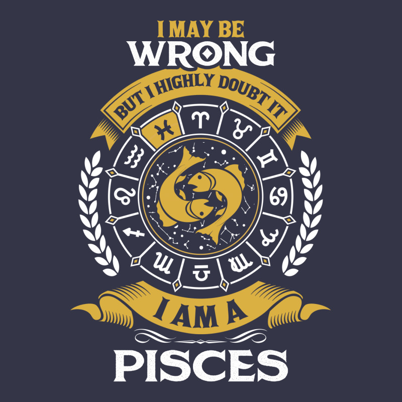 I May Be Wrong But I Highly Doubt It I Am A Pisces Pocket T-shirt | Artistshot