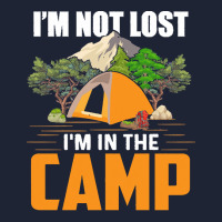 Camping T  Shirt I'm Not Lost, I'm In The Camp T  Shirt Snapback Trucker Cap | Artistshot