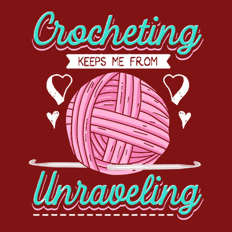 Dressmaker T  Shirt Crocheting Keeps Me From Unravelling T  Shirt Snapback Trucker Cap | Artistshot