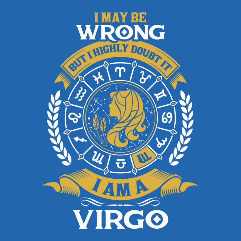 I May Be Wrong But I Highly Doubt It I Am A Virgo Pocket T-shirt | Artistshot