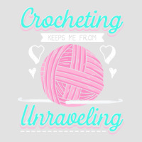 Dressmaker T  Shirt Crocheting Keeps Me From Unravelling T  Shirt Foam Trucker Hat | Artistshot