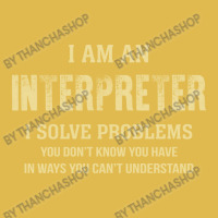 I Am Ainterpreter I Solve Problems You Don't Know You Have In Ways You Dyed Cap | Artistshot