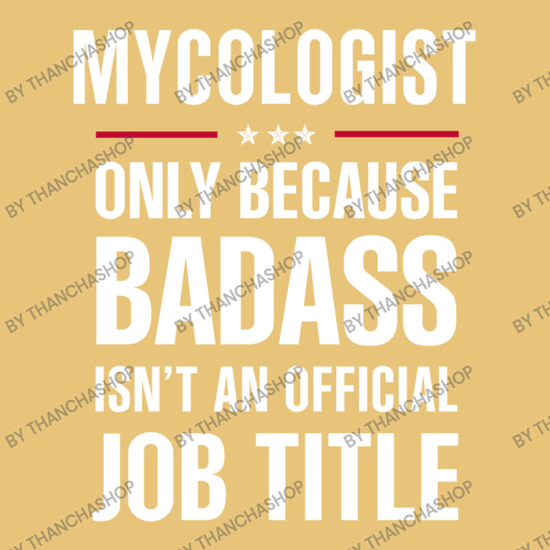 Mycologist Because Badass Isn't A Job Title Cool Gift Dyed Cap by thanchashop | Artistshot