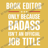 Book Editor Because Badass Isn't A Job Title Cool Gift Dyed Cap | Artistshot