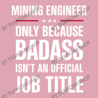 Mining Engineer Because Badass Isn't A Job Title Bridal Gift Dyed Cap | Artistshot