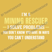 Mining Rescuer I Solve Problems Funny Gift Dyed Cap | Artistshot