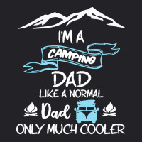 Im A Camping Dad Like Normal Much T  Shirt I'm A Camping Dad Like Norm Youth Tee | Artistshot