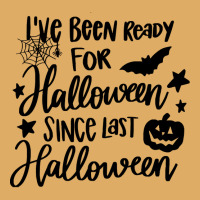 Halloween T  Shirt I've Been Ready For Halloween Since Last Halloween Urban Pullover Hoodie | Artistshot